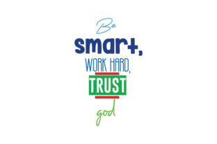 Be Smart Work Hard, Trust God Quote Review
