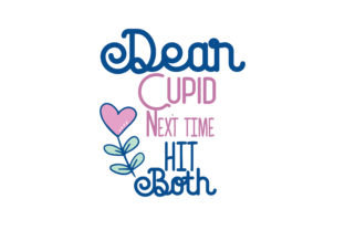 Dear Cupid Next Time Hit Both