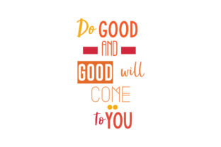 Do Good and Good Will Come to You Quote Review