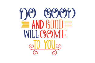 Do Good and Good Will Come to You Review