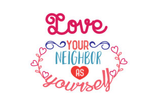 Love Your Neighbor As Yourself Quote
