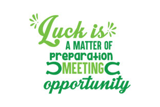Luck is a Matter of Preparation