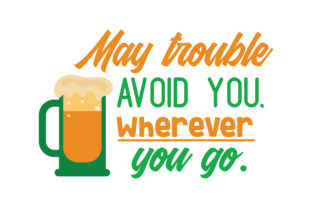 May Trouble Avoid You, Wherever You Go