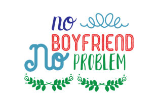 No Boyfriend No Problem Quote Embroidery Review