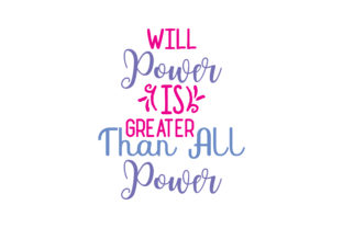 Will Power is Greater Than All Power